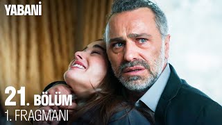 Yabani 21 Bölüm 1 Fragmanı [upl. by Nikaniki]