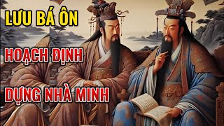 Giỏi như LƯU BÁ ÔN quân sư đại tài gây dựng nhà Minh Tại sao không tránh được họa bản thân Phần 1 [upl. by Huesman]