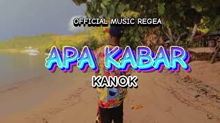 KANOK  APA KABAR  OFFICIAL MUSIC VIDEO2024 [upl. by Adnarrim779]