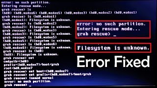 How to fix Grub error no such partition Unknown File System Error Fixed [upl. by Oileve]