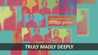 SAVAGE GARDEN  TRULY MADLY DEEPLY LYRICS [upl. by Castle]