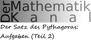 Der Satz des Pythagoras Aufgaben Teil 2  DerMathematikKanal [upl. by Esinaj]