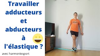 Comment travailler les adducteurs et abducteurs à lélastique   Avec harmoniesport [upl. by Dougall]