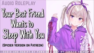 F4M Your Best Friend Wants To Sleep With You ASMR RP [upl. by Aia]