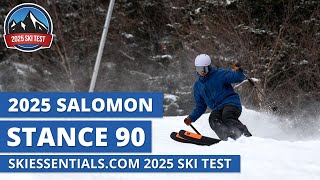 2025 Salomon Stance 90  SkiEssentialscom Ski Test Review [upl. by Eicart]