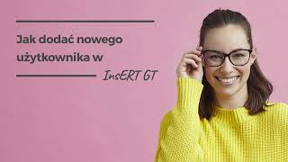 Jak dodać nowego użytkownika w InsERT GT [upl. by Aelahc960]