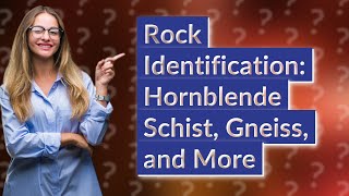 How Can I Identify Key Metamorphic Rocks Like Hornblende Schist and Gneiss [upl. by Hollister117]