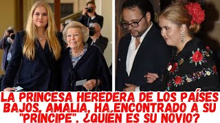 La princesa heredera de los PAÍSES BAJOS Amalia ha encontrado a su quotpríncipequot ¿QUIÉN ES SU NOVIO [upl. by Haisa]