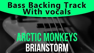 Arctic Monkeys  Brianstorm Bass backing track  Bassless [upl. by Neztnaj]