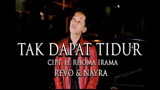 DUET MANIS REVO amp NAYRA  TAK DAPAT TIDUR Cipt H Rhoma Irama  Cover [upl. by Aimac]