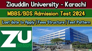 Ziauddin University MBBSBDS Admission Test 2024  Last date to Apply amp Test Pattern  ZU Karachi [upl. by Elenaj]