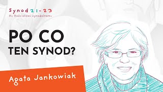 SYNOD Po co ten Synod  Agata Jankowiak [upl. by Nonnad]