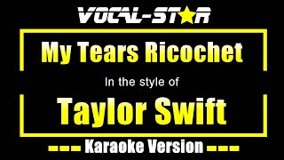 My Tears Ricochet Karaoke  Taylor Swift Karaoke Version [upl. by Ashti]