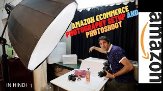 AMAZON ECOMMERCE PHOTOGRAPHY SETUP AND PHOTOSHOOT  HINDI [upl. by Ynohtnaleahcim953]