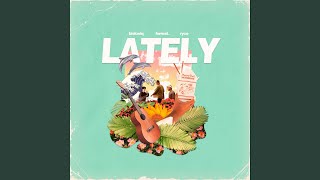 Lately [upl. by Kwang]