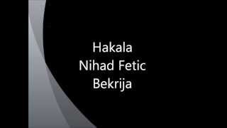 Nihad FeticHakalaBekrija Lyrics [upl. by Aicemed]