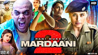 Mardaani 2 Full Movie  Rani Mukerji  Vishal Jethwa  Avneet Kaur  Review amp Intresting Facts [upl. by Abijah291]