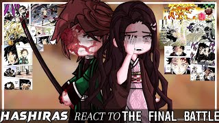 HASHIRAS REACT TO THE FINAL BATTLE  All parts  KnyDs [upl. by Dorcea]