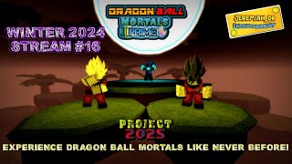 PLAYING DRAGON BALL MORTALS PRIME EARLY FIRST DBM PRIME STREAM  Winter 2024 Stream 16 [upl. by Ayin630]