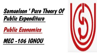 Samuelson  Pure Theory Of Public Expenditure MEC 106 IGNOU Public Economics IGNOU MA [upl. by Kavanaugh]