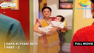 Daya Ki Pyari Beti I FULL MOVIE  Part 2  Taarak Mehta Ka Ooltah Chashmah Ep 1640 to 1642 [upl. by Atnuhs542]