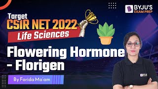 Flowering Hormone  Florigen  CSIR NET Life Science 2022  Farida Johar  BYJUS Exam Prep [upl. by Scuram]