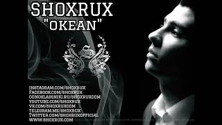 SHOXRUX  OKEAN 2017 official music version [upl. by Countess635]