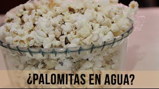 ¿Palomitas en agua  SIN ACEITESALUDABLES [upl. by Ycal]