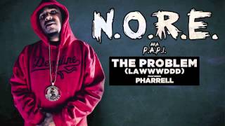 NORE quotThe Problem Lawwwdddquot feat Pharrell [upl. by Akimrehs]