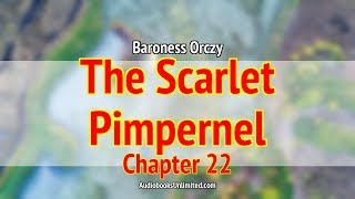 The Scarlet Pimpernel Audiobook Chapter 22 [upl. by Harlie]