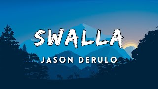 Jason Derulo  Swalla Lyrics feat Nicki Minaj amp Ty Dolla ign [upl. by Sarajane745]