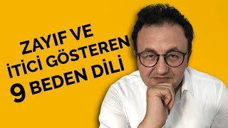 Zayıf ve İtici Gösteren 9 Beden Dili Hareketi [upl. by Einnek]