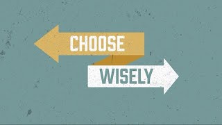 Choose Wisely [upl. by Hazmah]