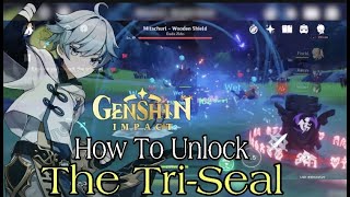 GENSHIN IMPACT GUIDE  How to Unlock The Tri Seal [upl. by Suchta]