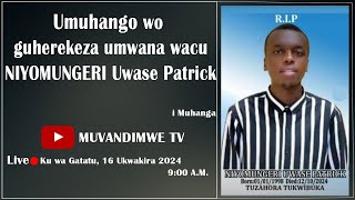 Umuhango wo Guherekeza Umwana wacu NIYOMUNGERI Uwase Patrick [upl. by Allisurd472]