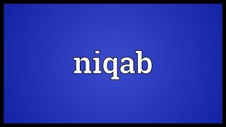 Niqab Meaning [upl. by Sydney]