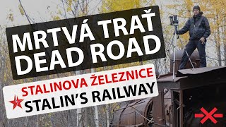 Mrtvá trať  opuštěná stalinská železnice  Dead Road  abandoned Stalins railway  Мертвая дорога [upl. by Nessa122]