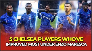 5 CHELSEA PLAYERS WHOVE IMPROVED MOST UNDER ENZO MARESCA [upl. by Akeim]