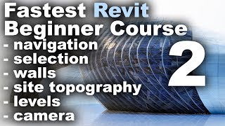 Fastest Revit Beginner Course part 2 navigation selection walls levels site camera [upl. by Girovard]