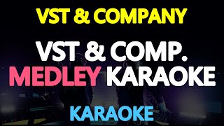 VST amp COMPANY MEDLEY KARAOKE [upl. by Esilram]