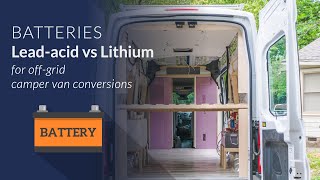 LITHIUM or LEADACID What kind of battery to use in your camper van [upl. by Lonne]