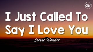 Stevie Wonder  I Just Called To Say I Love You Lyrics [upl. by Idac301]