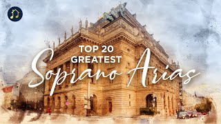 Top 20 Greatest Soprano Arias [upl. by Ariam720]