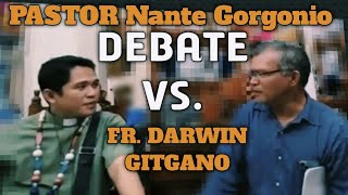 PASTOR Nante Gorgonio gisulong ug gihagit si FR DARWIN GITGANO og DEBATE [upl. by Thamos]