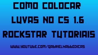 Como Colocar Luvas No CS 16  R★ [upl. by Klusek]