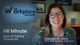 New US Department of Labor Overtime Salary Threshold Announced HR Minute with The Workplace Advisors [upl. by Reniar]