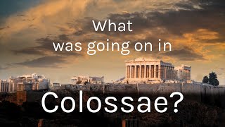 What was going on in Colossae [upl. by Reltuc25]