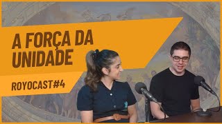 A força da unidade  RoyoCast4  com Danilo Gustavo e Tamires [upl. by Gaul]