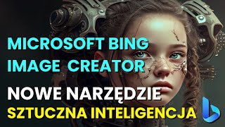 Microsoft Bing Image Creator Nowe Narzędzie do Generowania Zdjęć  Poradnik [upl. by Birdie]