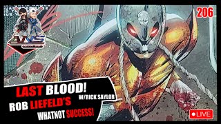 ANS 206 LAST BLOOD  ROB LIEFELD’s Whatnot success  WRICK SAYLOR [upl. by Eirellav642]